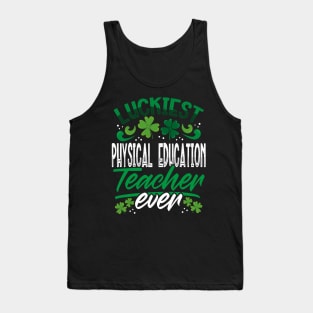 Luckiest Physical Education Teacher Ever St Patricks Day Tank Top